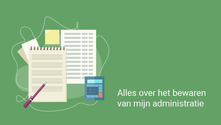 Administratie bewaren Het bewaren van mijn administratie